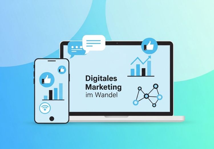 Digitales Marketing im Wandel